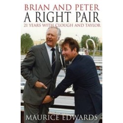 Brian and Peter: a Right Pair. 21 Years with Clough and Taylor