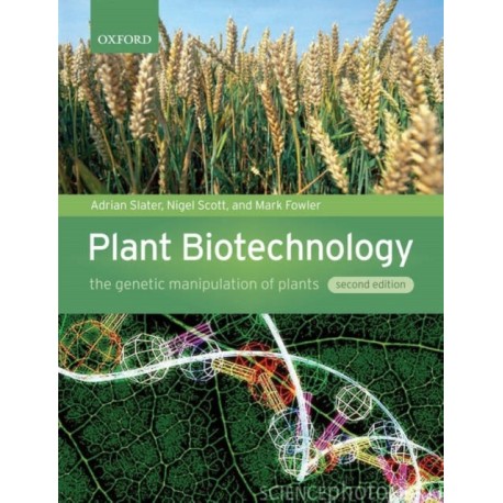 Plant Biotechnology: The genetic manipulation of plants