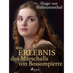 Das Erlebnis des Marschalls von Bossompierre
