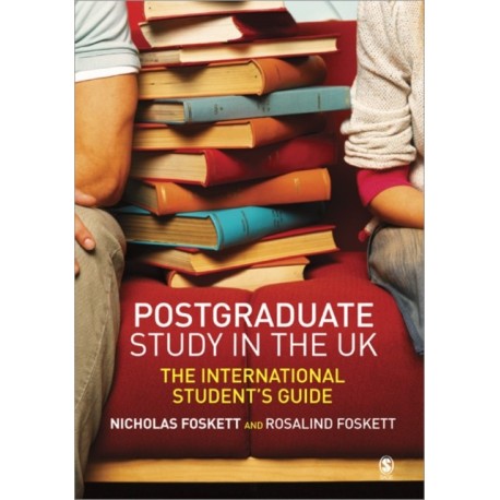Postgraduate Study in the UK: The International Student's Guide
