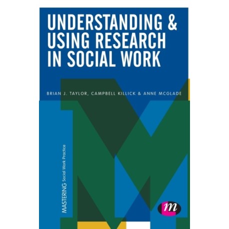 Understanding and Using Research in Social Work