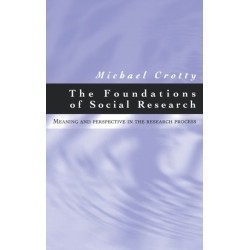 The Foundations of Social Research: Meaning and Perspective in the Research Process