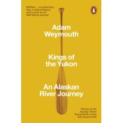 Kings of the Yukon: An Alaskan River Journey