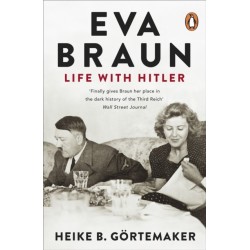 Eva Braun: Life With Hitler