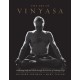 The Art of Vinyasa: Awakening Body and Mind through the Practice of Ashtanga Yoga