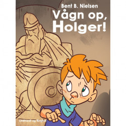 Vågn op, Holger!