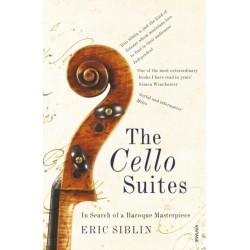 The Cello Suites: In Search of a Baroque Masterpiece