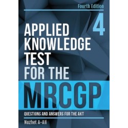 Applied Knowledge Test for the MRCGP, fourth edition: Questions and Answers for the AKT