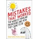 Mistakes That Worked: The World's Familiar Inventions and How They Came to Be