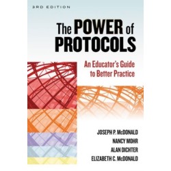 The Power of Protocols: An Educator's Guide to Better Practice
