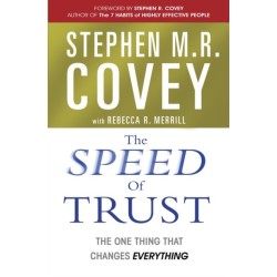 The Speed of Trust: The One Thing that Changes Everything