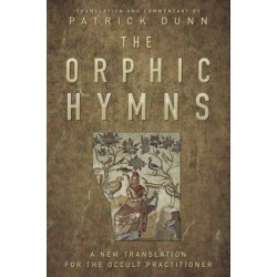 The Orphic Hymns: A New Translation for the Occult Practitioner