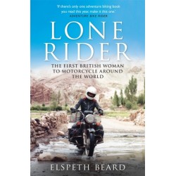 Lone Rider: The First British Woman to Motorcycle Around the World