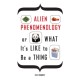 Alien Phenomenology, or What It's Like to Be a Thing