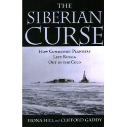 The Siberian Curse: How Communist Planners Left Russia Out in the Cold