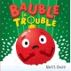 Bauble in Trouble: A laugh-out-loud Christmas picture book