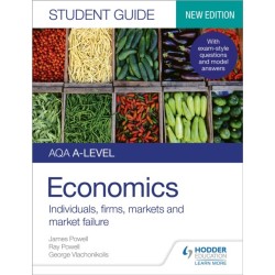 AQA A-level Economics Student Guide 1: Individuals, firms, markets and market failure