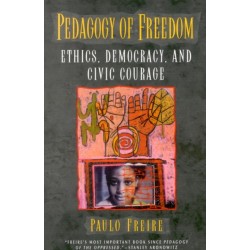 Pedagogy of Freedom: Ethics, Democracy, and Civic Courage