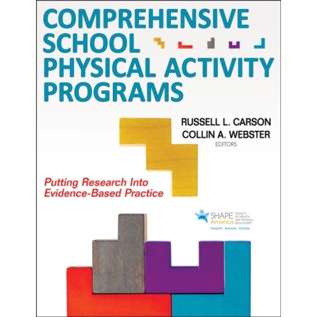 Comprehensive School Physical Activity Programs: Putting Research into Evidence-Based Practice