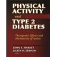 Physical Activity and Type 2 Diabetes: Therapeutic Effects and Mechanisms of Action