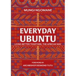Everyday Ubuntu: Living better together, the African way