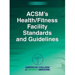 ACSM's Health/Fitness Facility Standards and Guidelines