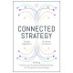 Connected Strategy: Building Continuous Customer Relationships for Competitive Advantage
