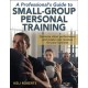 A Professional's Guide to Small-Group Personal Training