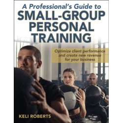 A Professional's Guide to Small-Group Personal Training