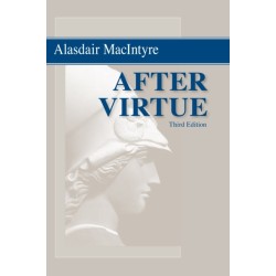 After Virtue: A Study in Moral Theory, Third Edition