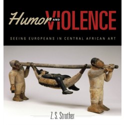 Humor and Violence: Seeing Europeans in Central African Art