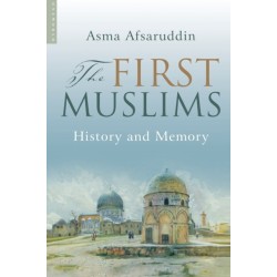The First Muslims: History and Memory