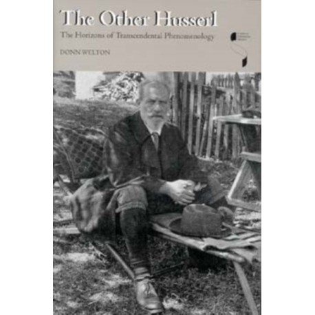 The Other Husserl: The Horizons of Transcendental Phenomenology