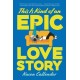 This Is Kind of an Epic Love Story