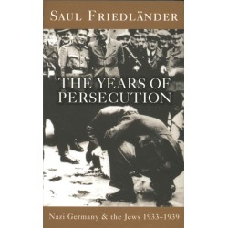 Nazi Germany And The Jews: The Years Of Persecution: 1933-1939