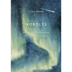 Nordlys: En rejse fra solens indre til jordens atmosfære