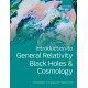 Introduction to General Relativity, Black Holes, and Cosmology