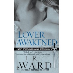 Lover Awakened: A Novel Of The Black Dagger Brotherhood