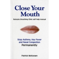 Close Your Mouth: Buteyko Clinic Handbook for Perfect Health