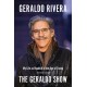 The Geraldo Show: My Life as Roadkill in the Age of Trump
