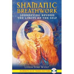 Shamanic Breathwork: Journeying beyond the Limits of the Self
