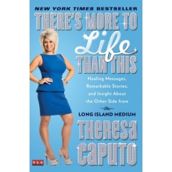There's More to Life Than This: Healing Messages, Remarkable Stories, and Insight About the Other Side from the Long Island Medium