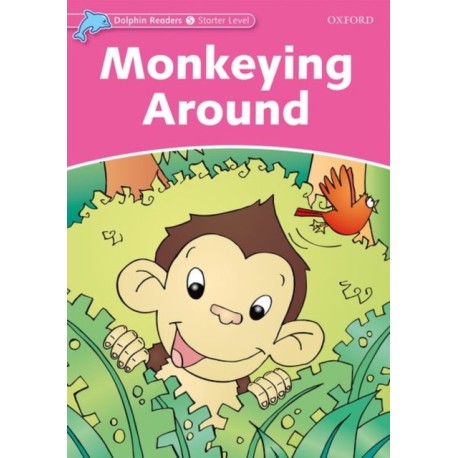Dolphin Readers: Starter: Monkeying Around