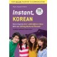 Instant Korean: How to Express Over 1,000 Different Ideas with Just 100 Key Words and Phrases! (A Korean Language Phrasebook & Dictionary)