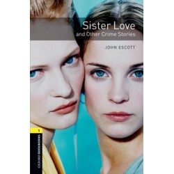 Oxford Bookworms Library: Level 1: Sister Love and Other Crime Stories