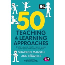50 Teaching and Learning Approaches: Simple, easy and effective ways to engage learners and measure their progress