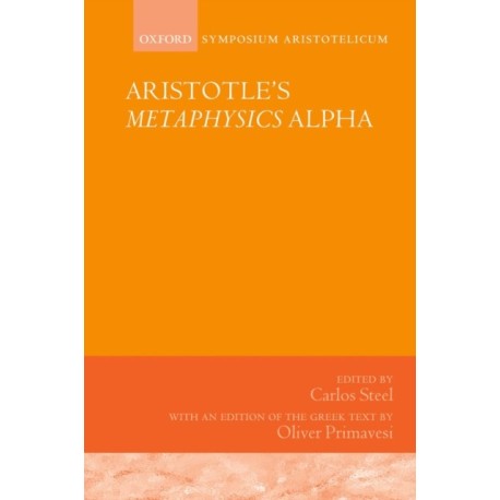 Aristotle's Metaphysics Alpha: Symposium Aristotelicum