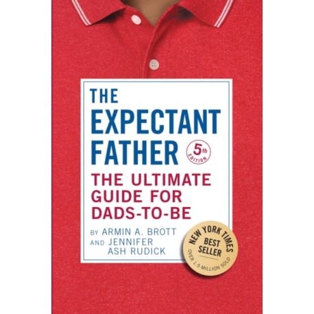 The Expectant Father: The Ultimate Guide for Dads-to-Be