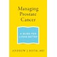 Managing Prostate Cancer: A Guide for Living Better