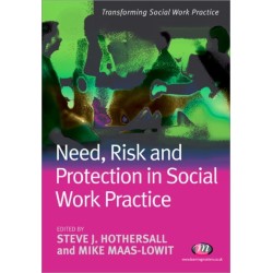 Need, Risk and Protection in Social Work Practice